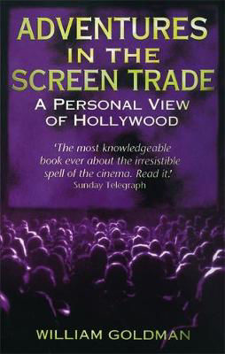 Picture of Adventures In The Screen Trade : A Personal View of Hollywood