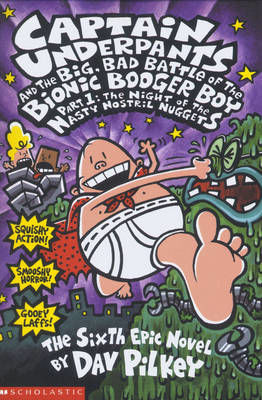 Picture of Captain Underpants (Book 7)The Big, Bad Battle of the Bionic Booger Boy: Pt.1: Night of the Nasty Nostril Nuggets