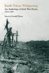 Picture of Earth Voices Whispering: An Anthology of Irish War Poetry 1914-45