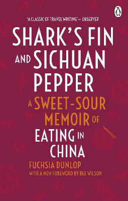 Picture of Shark's Fin and Sichuan Pepper: A sweet-sour memoir of eating in China