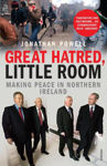 Picture of Great Hatred, Little Room: Making Peace in Northern Ireland
