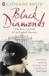 Picture of Black Diamonds: The Rise and Fall of an English Dynasty