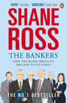 Picture of The Bankers: How the Banks Brought Ireland to Its Knees