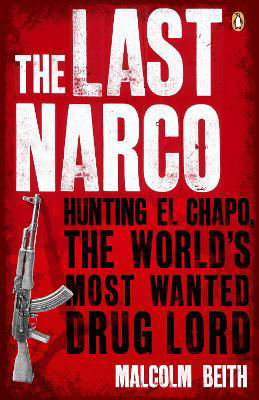 Picture of The Last Narco: Hunting El Chapo, the World's Most-wanted Drug Lord
