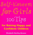 Picture of Self Esteem For Girls: 100 Tips for Raising Happy and Confident Children