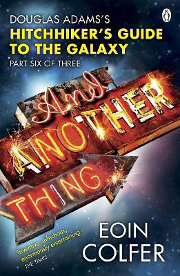 Picture of And Another Thing ... : Douglas Adams' Hitchhiker's Guide to the Galaxy. As heard on BBC Radio 4