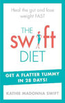 Picture of The Swift Diet: Heal the Gut and Lose Weight Fast - Get a Flat Tummy in 28 Days!
