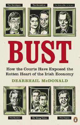 Picture of Bust: How the Courts Have Exposed the Rotten Heart of the Irish Economy