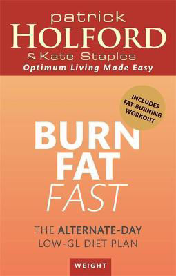Picture of Burn Fat Fast: The alternate-day low-GL diet plan