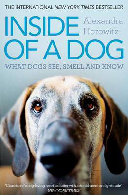 Picture of Inside of a Dog: What Dogs See, Smell, and Know