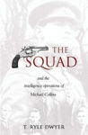 Picture of The Squad: And the Intelligence Operations of Michael Collins