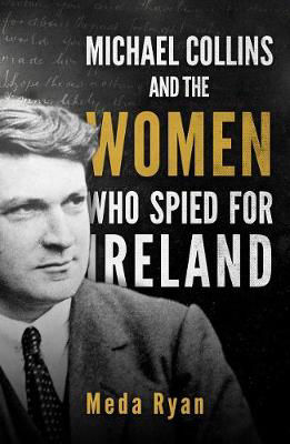 Picture of Michael Collins and the Women Who Spied For Ireland