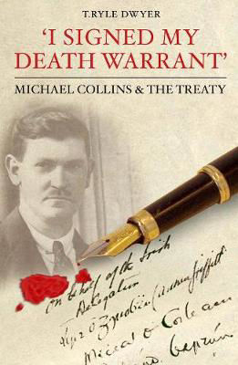 Picture of I Signed My Death Warrant: Michael Collins and the Treaty