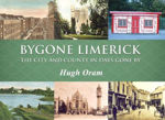 Picture of Bygone Limerick: The City and County in Days Gone by