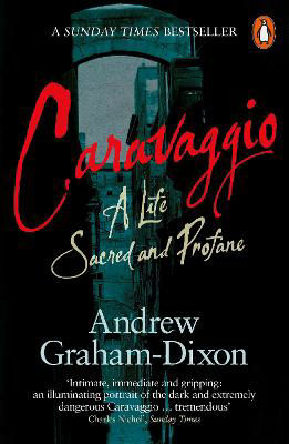 Picture of Caravaggio: A Life Sacred and Profane