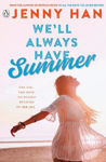 Picture of We'll Always Have Summer : Book 3 in the Summer I Turned Pretty Series