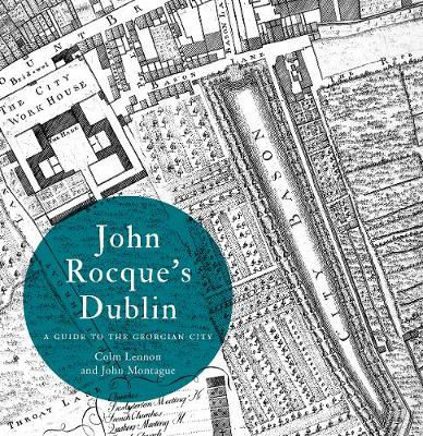Picture of Irish Historic Towns Atlas: John Rocque's Dublin: A Guide to the Georgian City