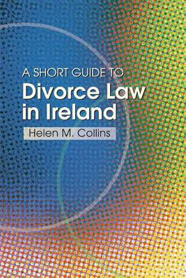 Picture of A Short Guide to Divorce Law in Ireland: A survival handbook for the family