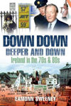 Picture of Down Down Deeper & Down Ireland in the 70 & 80s