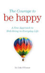 Picture of The Courage to be Happy: A New Approach to Well-Being in Everyday Life