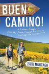 Picture of Buen Camino!: A Father Daughter Journey from Croagh Patrick to Santiago De Compostela