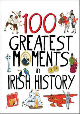 Picture of 100 Greatest Moments in Irish History