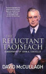 Picture of The Reluctant Taoiseach: A Biography of John A. Costello
