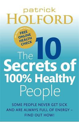 Picture of The 10 Secrets Of 100% Healthy People: Some people never get sick and are always full of energy - find out how!