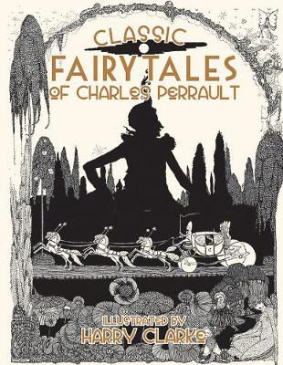 Picture of Classic Fairy Tales Of Charles Perrault: Illustrated By Harry Clarke