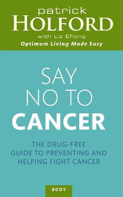 Picture of Say No To Cancer: The drug-free guide to preventing and helping fight cancer