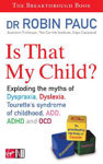 Picture of Is That My Child?: A Parents Guide to Dyspraxia, Dyslexia, ADD, ADHD, OCD and Tourette's Syndrome of Childhood