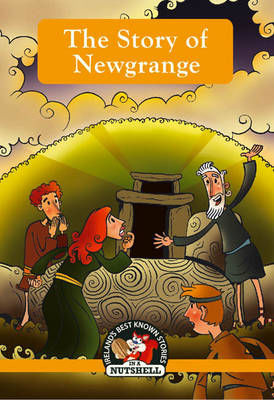 Picture of The Story of Newgrange: (Irish Myths & Legends In A Nutshell Book 5) (Ireland's Best Known Stories in a Nutshell)