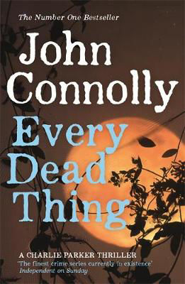 Picture of Every Dead Thing : A Charlie Parker Thriller: 1