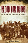 Picture of Blood for Blood: The Black and Tan War in Galway