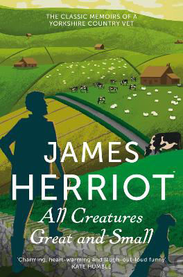 Picture of All Creatures Great and Small: The Classic Memoirs of a Yorkshire Country Vet