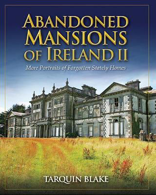 Picture of Abandoned Mansions of Ireland II: More Portraits of Forgotten Stately Homes