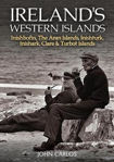Picture of Ireland's Western Islands: Inishbofin, The Aran Islands, Inishturk, Inishark, Clare & Turbot Islands