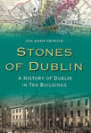 Picture of Stones of Dublin: A History of Dublin in Ten Buildings
