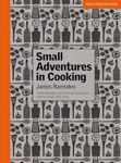 Picture of Small Adventures in Cooking