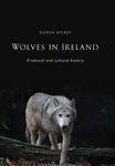 Picture of Wolves in Ireland: A Natural and Cultural History