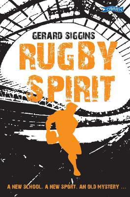 Picture of Rugby Spirit Book 1 : A new school, a new sport, an old mystery...