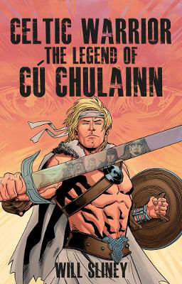 Picture of Celtic Warrior: The Legend of Cú Chulainn