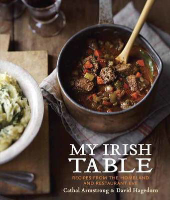 Picture of My Irish Table: Recipes from the Homeland and Restaurant Eve [A Cookbook]