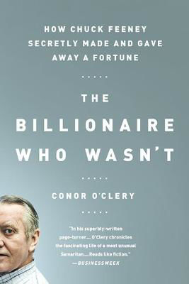 Picture of The Billionaire Who Wasn't: How Chuck Feeney Secretly Made and Gave Away a Fortune