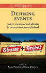 Picture of Defining Events - Power, Resistance & Identity In 21st Century Ireland