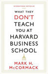 Picture of What They Don't Teach You At Harvard Business School