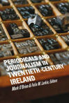 Picture of Periodicals and Journalism in Twentieth-Century Ireland