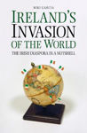 Picture of Ireland's Invasion of the World: The Irish Diaspora in a Nutshell