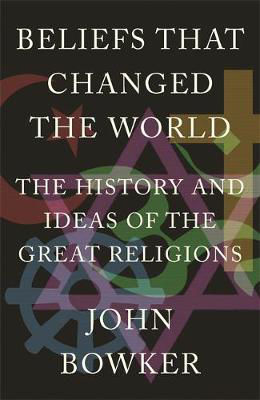 Picture of Beliefs that Changed the World: The History and Ideas of the Great Religions