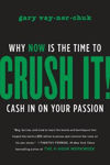 Picture of Crush It!: Why NOW Is the Time to Cash In on Your Passion